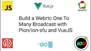 Webrtc One To Many Broadcast - SFU (VueJS)