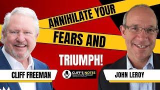 Annihilate Your Fears and Triumph | John LeRoy Ep. 158