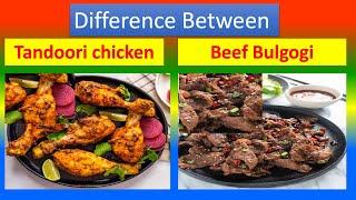 Differences Between Medical And Health Benefits Of Tandoori Chicken  and  Beef Bulgogi