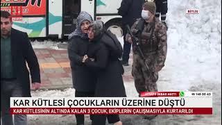 KAR KÜTLESİ ÇOCUKLARIN ÜZERİNE DÜŞTÜ