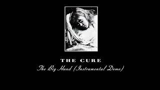 THE CURE: "THE BIG HAND"-INSTRUMENTAL 'OUTTAKE' 1991