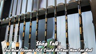 The New Gloomis GLX Rods Are Legit!