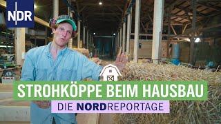 Holz und Stroh beim Hausbau besser als Beton | Die Nordreportage | NDR