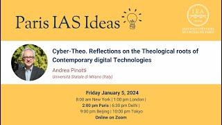 Andrea PINOTTI  - Paris IAS Ideas - Cyber-Theo. Reflections on the Theological roots