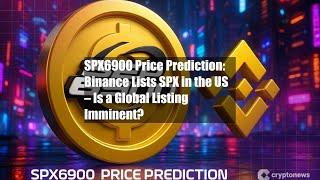 SPX6900 Price Prediction: Binance Lists SPX in the US – Is a