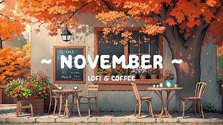 November  Start the new month with [ Lofi Cafe - Lofi Hip Hop ]  Chill Beats to relax, study, work