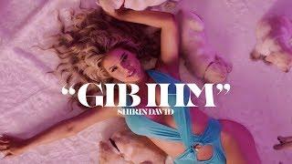 SHIRIN DAVID - Gib ihm [Official Video]