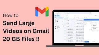 How To Send Large Videos On Gmail (20GB VIDEO FILES) !