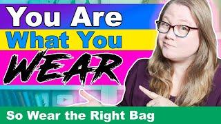 You Are What You WEAR: How Your Bag Reflects Your Identity || Autumn Beckman