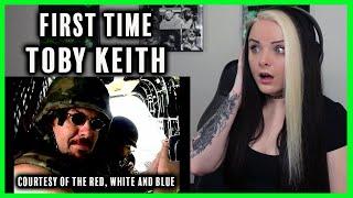 FIRST TIME listening to TOBY KEITH - Courtesy Of The Red, White And Blue REACTION