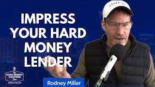 How to IMPRESS your Hard Money Lender