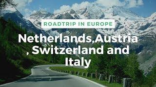 ROADTRIP in EUROPE - Netherlands, Germany, Austria, Switzerland, Italy