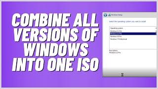 Create A Custom Windows 11 ISO With Any Version Of Windows