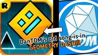 DanTDM's old theme song? | GEOMETRY DASH