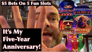 It’s My Five-Year Anniversary and I’m Celebrating With $5 Bets On Several Favorite Slots