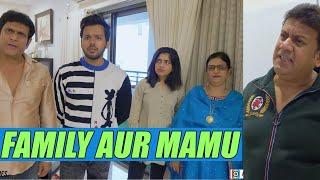 FAMILY AUR MAMU..! Ft. Gullu Dada