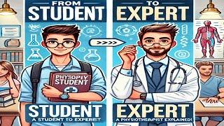 From Student to Expert : A Physiotherapist Journey Explained