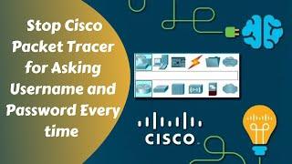 How to Stop Cisco Packet Tracer for Asking Username and Password Every time | Urdu 2019