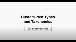 Custom Post Types and Taxonomies - Basics of Post Types