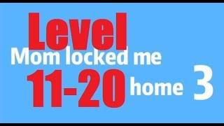 Mom locked me home 3 - Level 11 - 20  Day Room 100 Дверей Легкий побег 3 Walkingthough