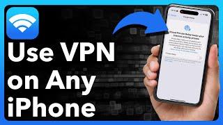 How To Use VPN On Any iPhone