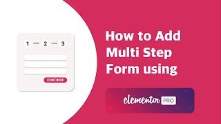 How to add Multi-Step Form using Elementor | EducateWP 2022