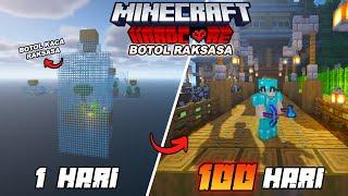 100 Hari di Minecraft Hardcore BOTOL RAKSASA!