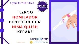 Tezroq homilador bo'lish uchun nima qilish kerak