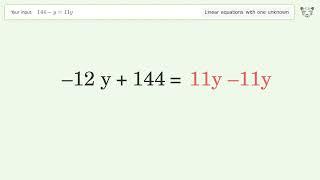 Solve 144-y=11y: Linear Equation Video Solution | Tiger Algebra