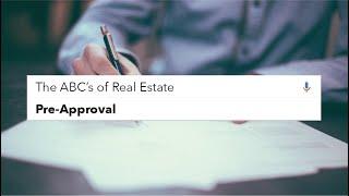 The ABC's of Real Estate: Pre-Approval