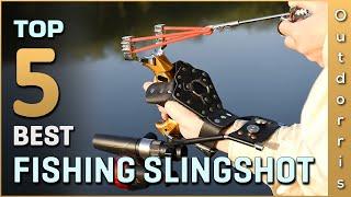 Top 5 Best Fishing Slingshots Review in 2025