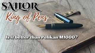 Sailor King of Pens Review & Comparison with Pelikan M1000