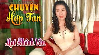 Chuyện Hợp Tan - Mai Khánh Vân