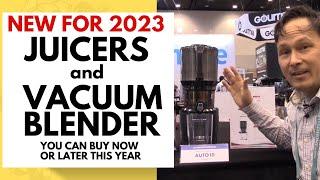 New Juicers & Vacuum Blender You Can Buy Now or Later This Year 2023