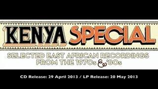 Kenya Special: Selected East African Recordings From The 1970s & '80s