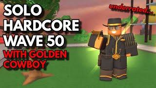 SOLO HARDCORE WAVE 50 WITH GOLDEN COWBOY | ROBLOX Tower Defense Simulator