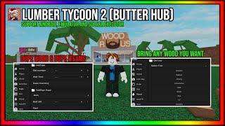 LUMBER TYCOON 2 SCRIPT | DUPE ITEM | DUPE WOOD | BRING WOOD | TROLL FEATURE & MORE | FREE & KEYLESS