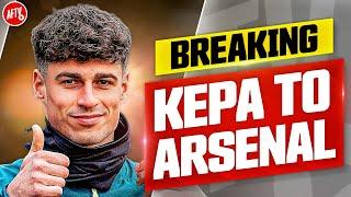 BREAKING NEWS: Kepa Agrees To Join Arsenal!