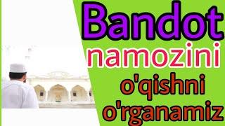 bandot namozini birgalikda o'qishni o'rganamiz