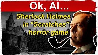  I asked AI to write a HORROR scenario for Scratches game with Sherlock Holmes and Dr. Watson!
