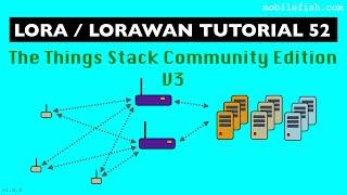 LoRa/LoRaWAN tutorial 52: The Things Stack Community Edition V3