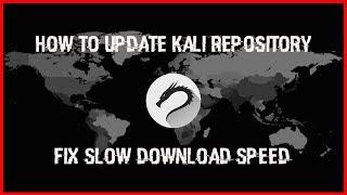 How To Update Kali Linux Sources.list Repositories 2019.3 ┃ Fix Slow Download Speed