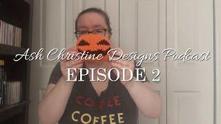 Episode 2 - Ash Christine Designs Podcast