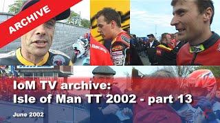 IoM TV archive: Isle of Man TT 2002 - part 13