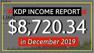 KDP Income Report December 2019: How I Earned $8,720.34 with Low & No Content