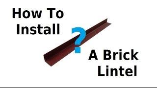 How To Install a Brick Lintel for an Egress Window