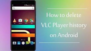 How to Clear VLC History On Android