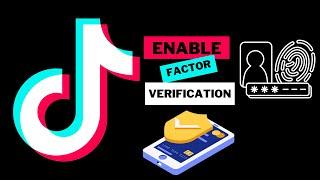 How to enable two factor authentication on TikTok