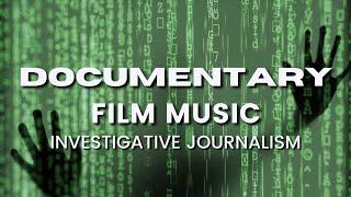 Documentary Film Music - Investigative Journalism (Daryl Bennett) -NOW available for licensing