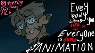 Everyone is dumb x Everybody likes me // Animation meme //(TOH SPOILER)